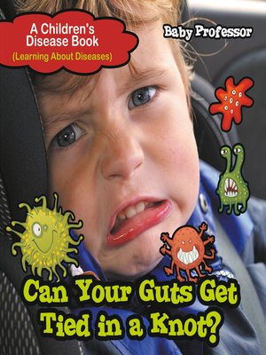 cover image of Can Your Guts Get Tied In a Knot?--A Children's Disease Book (Learning About Diseases)